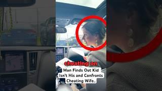 Man Finds Out Kid Isn’t His and Confronts Cheating Wife..