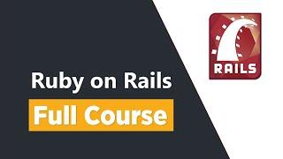 Ruby on Rails Tutorial for Beginners - Full Course