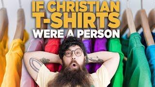 If Christians T-Shirts Were A Person | Sunday Cool Studios