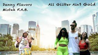 All Glitter Ain't Gold ~ Danny Flavors & Mistah F.A.B. @MistahFabVEVO @DannyFlavors