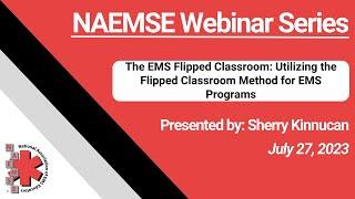 The EMS Flipped Classroom: Utilizing the Flipped Classroom Method for EMS programs