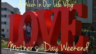 A WEEK IN OUR LIFE VLOG / MOTHERS DAY WEEKEND | Sasha Sena