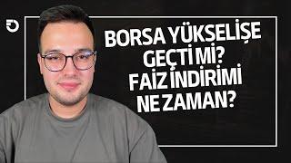 BORSADA YÖN DEĞİŞİYOR VE YÜKSELİŞ BAŞLIYOR MU?