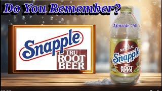 Do You Remember Snapple Tru Root Beer?