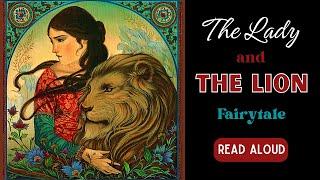  The Lady and the Lion—Brothers Grimm Fairytale Kids Book Read Aloud Fantasy Adventure