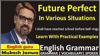 Future Perfect in Various Situations | Tenses in  Hindi By English Guru Mukesh Janwa | Grammar