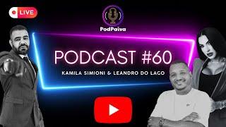 POD PAIVA - COM KAMILA SIMIONI E LEANDRO DO LAGO #60