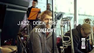 Jazz Dock Orchestra: Tonight (album teaser)