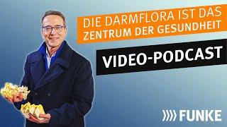 Videopodcast Folge 30: Warum die Darmflora im Zentrum der Gesundheit steht