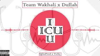 ICU - Team Wakhali x Dullah(Official Audio)