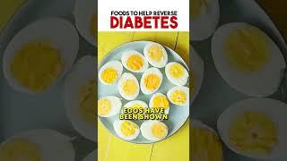 EGGS | Foods To Help Reverse Diabetes. #sugarmds.com