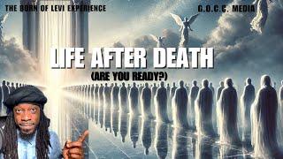 Life after Death | What really goes on when the soul leaves the body!