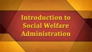 Introduction to Social Welfare Administration