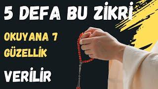 5 DEFA ŞU ZİKRİ OKUYANA 7 GÜZELLİK VERİLİR - FAZİLETLİ ZİKİR DUA