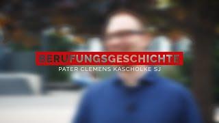 Meine Berufungsgeschichte  - Pater Clemens Kascholke SJ