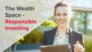 Webinar | The Wealth Space - Responsible Investing