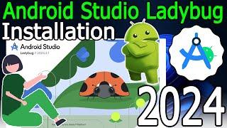 How to install Android Studio Ladybug 2024 on Windows 10/11 [ 2024 Update ] Complete guide