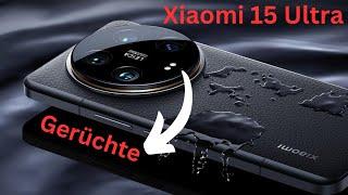 Xiaomi 15 Ultra - wird das Leica Flaggschiff alles überbieten?