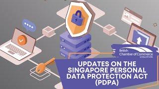 Updates on the Singapore Personal Data Protection Act (PDPA) | BritCham Singapore