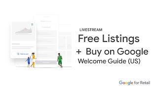 Free Listings + Buy on Google Welcome Livestream