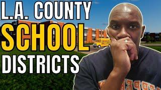 My Top 7 School Districts In LA County | Info On The Go Ep 83