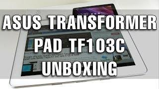 ASUS Transformer Pad TF103C Unboxing - Tablet-News.com