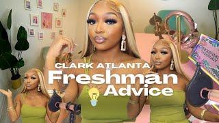 FRESHMAN ADVICE | College 101 + “Surviving ATL” | Clark Atlanta