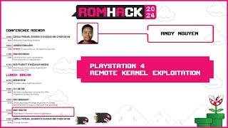 RomHack 2024 - Andy Nguyen - PlayStation 4 Remote Kernel Exploitation