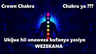 Chakra ya 7 | Crown Chakra | Chakra ya Utukufu | Hekima za Mafanikio | Meditation