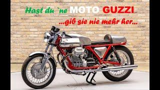 Hast du `ne MOTO GUZZI … gib sie nie mehr her!