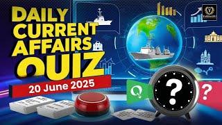 Daily Current Affairs Quiz | 20th June 2025 | Tathastu ICS | UPSC EXAM | Dr. Tanu Jain Ma'am