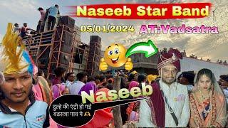 दुल्हे की एंट्री हो गई  वडसत्रा मे Naseeb Star Band  Non Stop New Tur Tone AT Vadsatra 05/01/2024