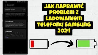 Jak naprawić problem z ładowaniem telefonu Samsung 2024