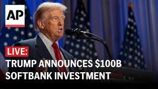 LIVE: Trump announces $100B SoftBank investment