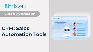 Bitrix24 CRM: Sales Automation Tools