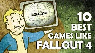 10 Best Games like FALLOUT 4 You Must Try!