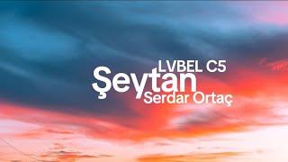 Serdar Ortaç, LVBEL C5 - Şeytan [Sözleri] @merttuncofficial