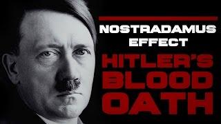 Nostradamus Effect : Hitler's Blood Oath (Documentary)