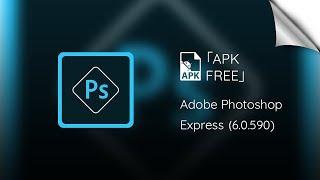 [APK FREE] ● Download Adobe Photoshop Express (6.0.590).