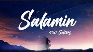 Salamin (Lyrics) - 420 Soldierz