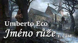 Umberto Eco - Jméno růže /1. část/ (CZ)