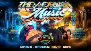 THE ADRIAN MUSIC - DJ FIFO - KAPI DJ - NELSON DJ - FREISYTHO DJ