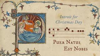 Introit: Puer Natus Est Nobis (A Child Is Born to Us) - Christmas Day Gregorian Chant