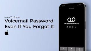 How To Reset Voicemail Password on iPhone Even If You Forgot It?