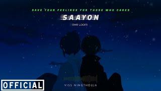 Save Your Feelings For Those Who Cares | Saayon (1hr loop) | Sleeping