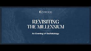 Revisiting The Millennium: An Evening of Eschatology