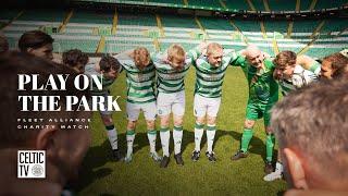 Play on the Park – Celtic Legends & Fans Unite for Charity | Celtic FC Foundation  (13/05/25)
