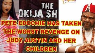 PETE EDOCHIE HAS TAKEN THE WORST REVENGE ON JUDY AUSTIN AND HER CHILDREN