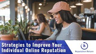 Improve Your Individual Online Reputation