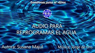 AUDIO PARA REPROGRAMAR EL AGUA Agua medicina  beber y sanar